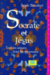 Socrate et Jésus&nbsp;-&nbsp;Anne Baudart