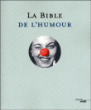 La bible de l'humour&nbsp;-&nbsp;Collectif