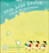 Mon bébé breton&nbsp;-&nbsp;Odile Lozac'hmeur, C. Esnault