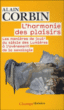 L'harmonie des plaisirs&nbsp;-&nbsp;Alain Corbin