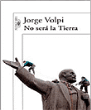 No sera la tierra&nbsp;-&nbsp;Jorge Volpi
