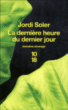 La dernière heure du dernier jour&nbsp;-&nbsp;Jordi Soler, Jean-Marie Saint-Lu