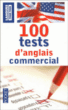100 tests d'anglais commercial&nbsp;-&nbsp;Jean-Pierre Berman, Michel Marcheteau
