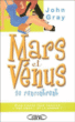Mars et Vénus se rencontrent&nbsp;-&nbsp;John Gray