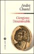 Giorgione l'insaisissable&nbsp;-&nbsp;André Chastel