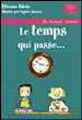 Le temps qui passe&nbsp;-&nbsp;Etienne Klein, S. Jansem