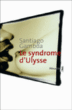 Le syndrome d'Ulysse&nbsp;-&nbsp;Santiago Gamboa