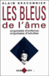 Les bleus de l'âme&nbsp;-&nbsp;Alain Braconnier