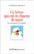 Ce heros qui est en chacun de nous, la puissance des mythes&nbsp;-&nbsp;Laureline Amanieux