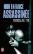 Mon enfance assassinée&nbsp;-&nbsp;Patricia Pattyn