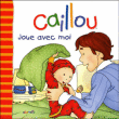 Caillou joue avec moi&nbsp;-&nbsp;Christine L'heureux