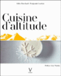 Cuisine d'altitude&nbsp;-&nbsp;Gilles Brochard, Benjamin Courtois