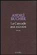 La cascade aux miroirs&nbsp;-&nbsp;André Bucher