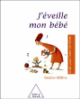 J'éveille mon bébé&nbsp;-&nbsp;Béatrice Millêtre