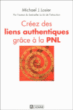 Créez les liens authentiques grâce à la PNL&nbsp;-&nbsp;Michael J. Losier