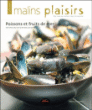 Poissons et fruits de mer : des recettes pour livrer la mer dans votre assiette&nbsp;-&nbsp;Marie-Jo Gauthier