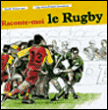Raconte-moi le rugby&nbsp;-&nbsp;P.A. Denesty