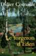 Le forgeron de l'Eden&nbsp;-&nbsp;Didier Cornaille