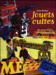 Les jouets cultes&nbsp;-&nbsp;Pascal Pinteau