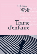 Trame d'enfance - Christa Wolf
