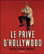 Le privé d'Hollywood&nbsp;-&nbsp;Philippe Berthet, François Rivière, José-Louis Bocquet