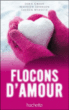 Flocons d'amours&nbsp;-&nbsp;Maureen Johnson, Lauren Myracle, John Green, Alice Delarbre