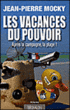 Les vacances du pouvoir, après la campagne, la plage&nbsp;-&nbsp;Jean-Pierre Mocky