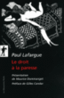 Le droit à la paresse&nbsp;-&nbsp;Paul Lafargue