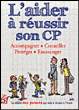 L'aider à réussir son CP&nbsp;-&nbsp;Sylvain Grandserre, Laurence Bernabeu