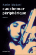 Cauchemar périphérique&nbsp;-&nbsp;Karim Madani