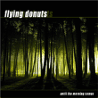 Flying Donuts&nbsp;-&nbsp;Until the morning comes