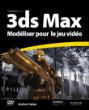 Modéliser pour le jeu avec 3DS Max&nbsp;-&nbsp;Andrew McGahan
