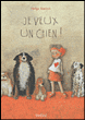 Je veux un chien !&nbsp;-&nbsp;Helga Bansch