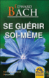 Se guérir soi-même&nbsp;-&nbsp;Edward Bach