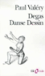 Degas danse dessin&nbsp;-&nbsp;Paul Valéry