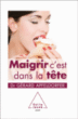 Maigrir c'est dans la tête&nbsp;-&nbsp;Gérard Apfeldorfer
