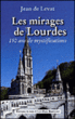 Les mirages de Lourdes&nbsp;-&nbsp;Jean de Levat