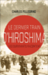 Le dernier train d'Hiroshima&nbsp;-&nbsp;Charles Pellegrino