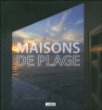 Architecture et design : maisons de plage&nbsp;-&nbsp;Carles Broto