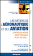 Les métiers de l'aéronautique et de l'aviation&nbsp;-&nbsp;Sandrine Chesnel, Marie-Lorène Giniès