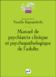 Manuel de psychiatrie clinique et psychopathologique de l'adulte&nbsp;-&nbsp;Vassilis Kapsambelis