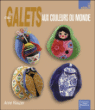 Mes galets aux couleurs du monde&nbsp;-&nbsp;Anne Rouzier