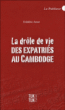 La drôle de vie des expats au Cambodge&nbsp;-&nbsp;F. Amat