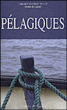 Pélagiques&nbsp;-&nbsp;François Cassingena-Trévedy