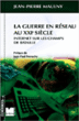 La guerre en réseaux au XXIème siècle&nbsp;-&nbsp;Jean-Pierre Maulny