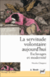 La servitude volontaire aujourd'hui&nbsp;-&nbsp;N. Chaignot