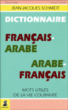 Dictionnaire arabe-français français-arabe&nbsp;-&nbsp;Jean-Jacques Schmidt