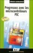Progressez avec les microcontrôleurs PIC&nbsp;-&nbsp;Gérard Samblancat