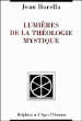 Lumières de la théologie mystique&nbsp;-&nbsp;Jean Borella