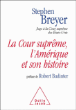 La Cour supême, l'Amérique et son histoire&nbsp;-&nbsp;Stephen Breyer